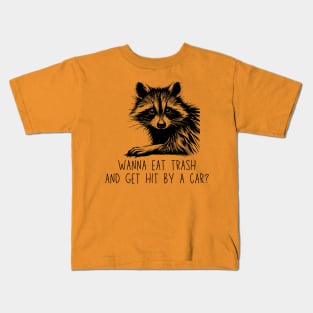 Wanna Eat Trash And Get Hit By A Car Raccoon Black Work Minimalist Kids T-Shirt